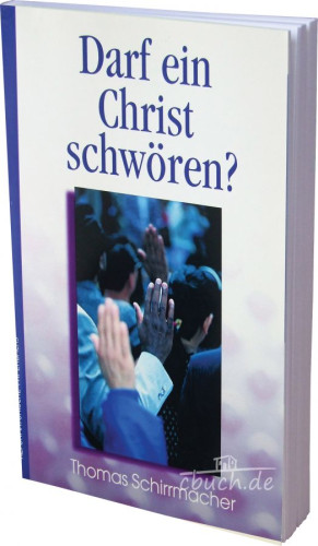 DARF EIN CHRIST SCHWÖREN?