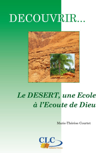 Désert une école à l'écoute de Dieu (Le) - Collection: Découvrir n°4