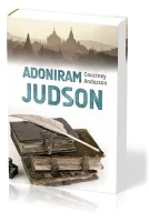 Adoniram Judson - Leiden für die Ewigkeit