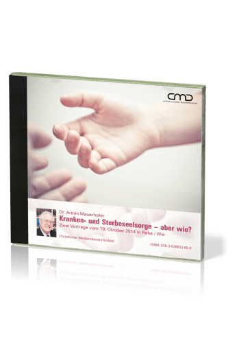 Kranken- und Sterbeseelsorge - aber wie? - Audio-CD