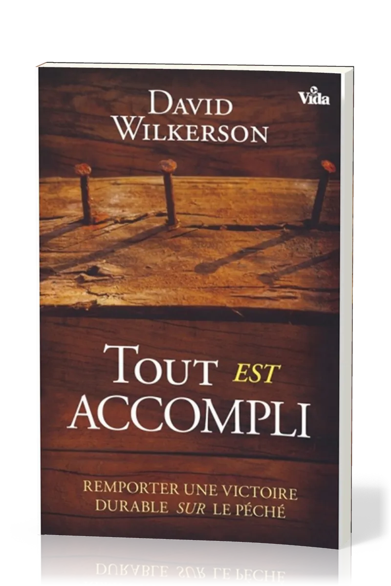 Tout est accompli - Remporter une victoire durable sur le péché