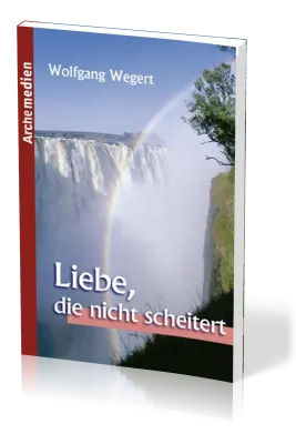 Liebe, die nicht scheitert