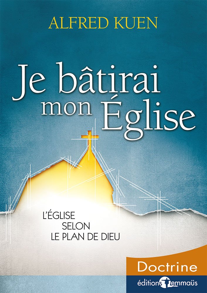 Je bâtirai mon Église - L'Église selon le plan de Dieu