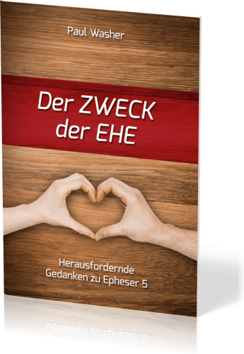 Der Zweck der Ehe - Herausfordernde Gedanken zu Epheser 5