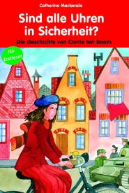 Sind alle Uhren in Sicherheit? - Die Geschichte von Corrie ten Boom