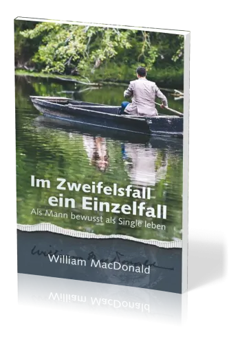 Im Zweifelsfall ein Einzelfall - Als Mann bewusst als Single leben