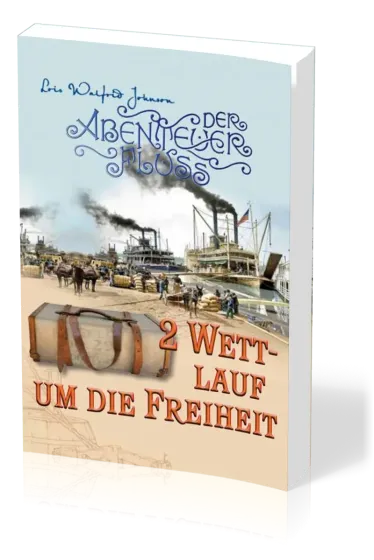 Wettlauf um die Freiheit - Der Abenteuer-Fluss - Band 2