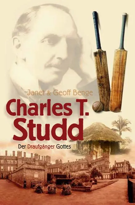 Charles T. Studd - Der Draufgänger Gottes
