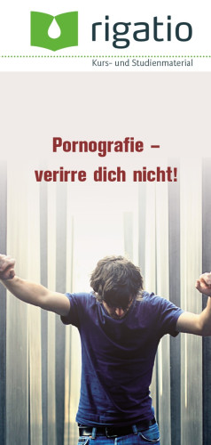 Pornografie - Verirre dich nicht!