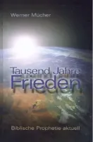 Tausend Jahre Frieden - Biblische Prophetie aktuell