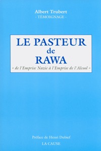Pasteur de Rawa (Le) - de l'Emprise Nazie à l'Emprise de l'Alcool