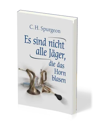 Es sind nicht alle Jäger, die das Horn blasen