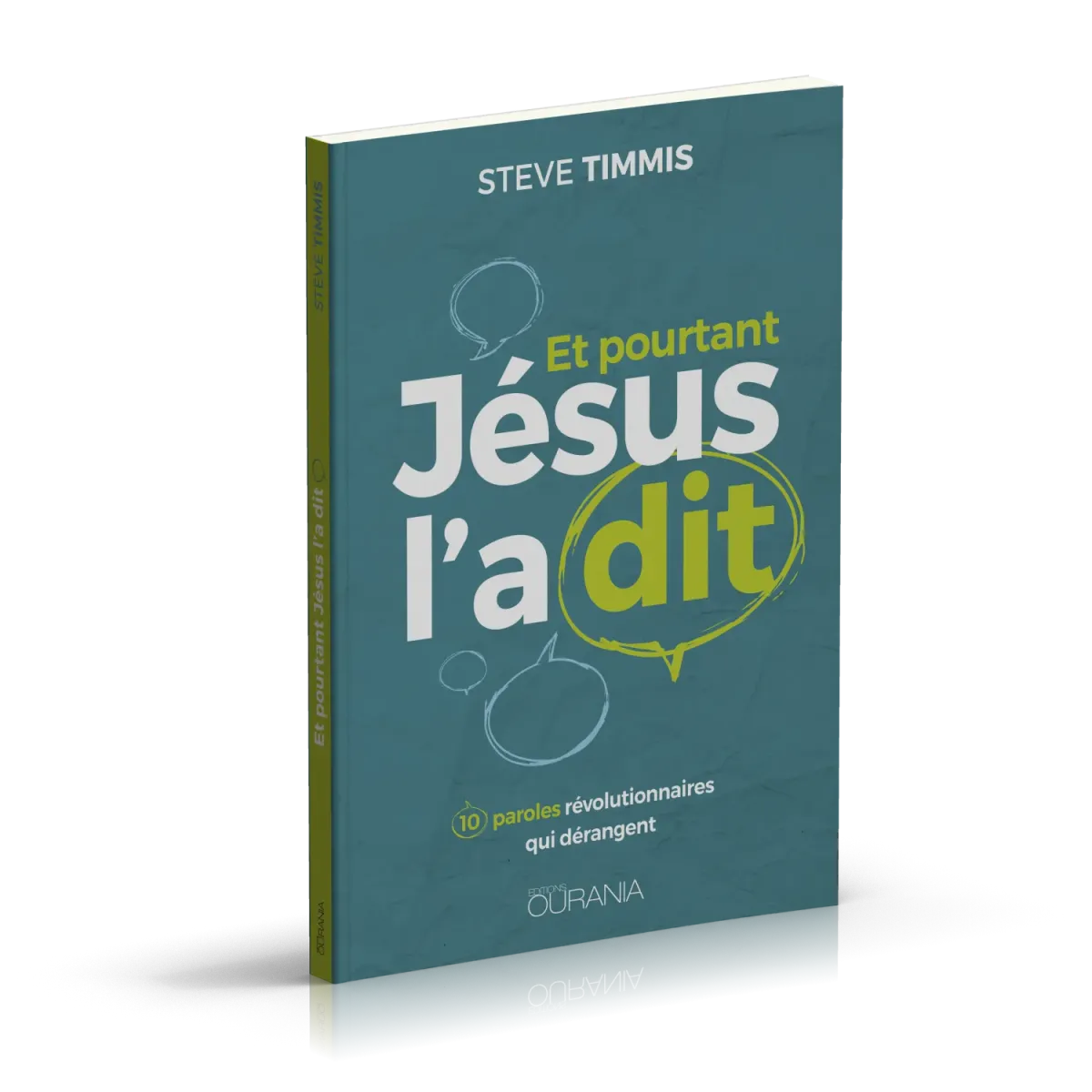 Et pourtant Jésus l'a dit - 10 paroles révolutionnaires qui dérangent