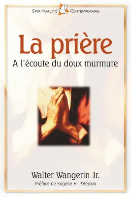 Prière (La) - À l’écoute du doux murmure