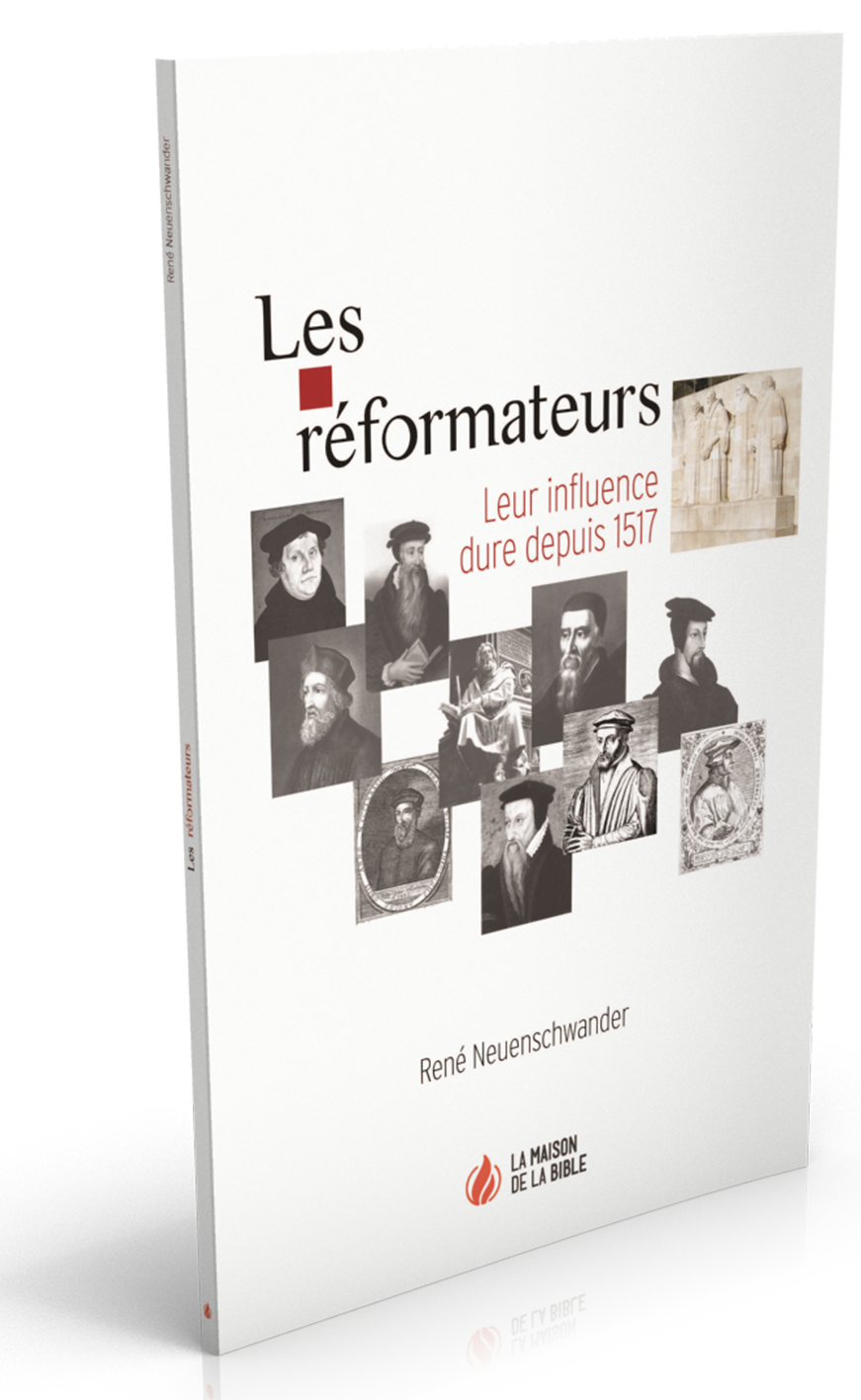 Réformateurs (Les) - Leur influence dure depuis 1517