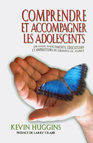 Comprendre et accompagner les adolescents - un guide pour parents, éducateurs et animateurs de...