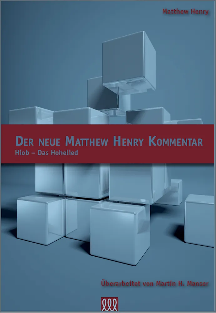 Der neue Matthew Henry Kommentar Hiob - Das Hohelied