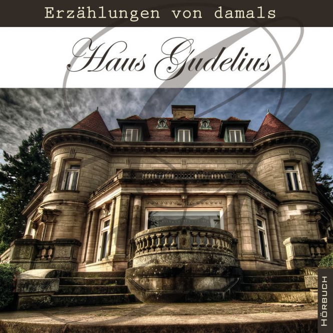 HAUS GUDELIUS - ERZÄHLUNGEN VON DAMALS - HÖRBUCH MP3 CD