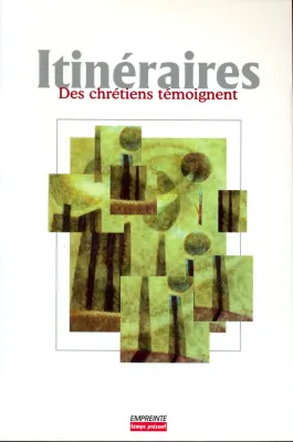 Itinéraires des chrétiens témoignent