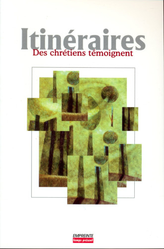 ITINERAIRES DES CHRETIENS TEMOIGNENT