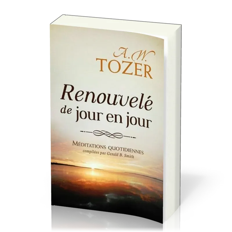 Renouvelé de jour en jour - Méditations quotidiennes