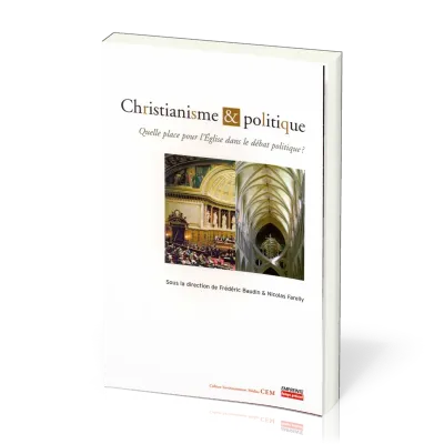 Christianisme et politique - Quelle place pour l'Eglise dans le débat politique