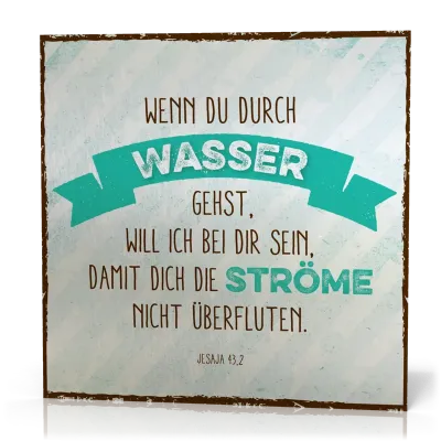 Metalltafel Wenn du durch… - 13 x 13 cm