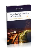 Regards d'un chrétien sur la société - Se conformer ou influencer?