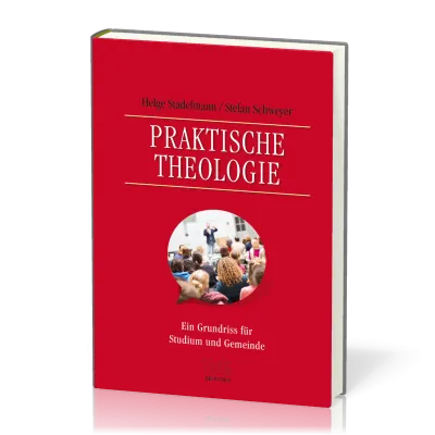 Praktische Theologie - Ein Grundriss für Studium und Gemeinde