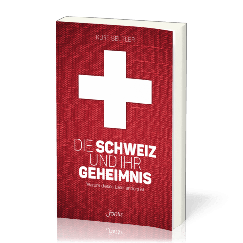 DIE SCHWEIZ UND IHR GEHEIMNIS - WARUM DIESES LAND ANDERS IST