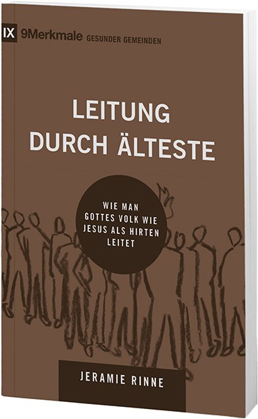 Leitung durch Älteste - Wie man Gottes Volk wie Jesus als Hirten leitet - Reihe 9 Merkmale...