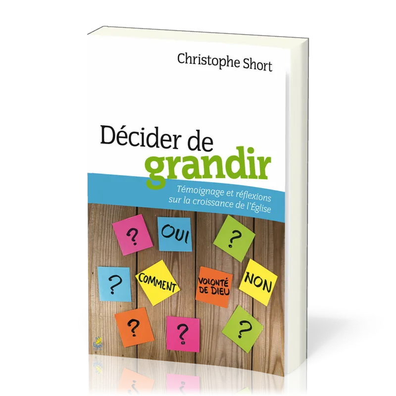 Décider de grandir  - Témoignage et réflexions sur la croissance de l'Église