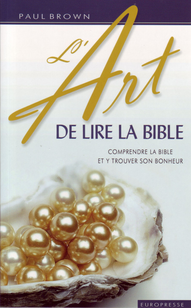 Art de lire la Bible (L') - Comprendre la Bible et y trouver son bonheur