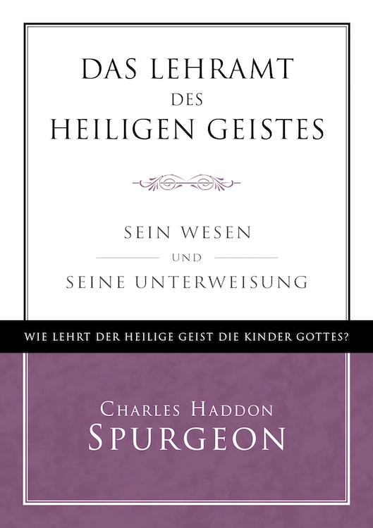 Das Lehramt des Heiligen Geistes - Sein Wesen und Seine Unterweisung