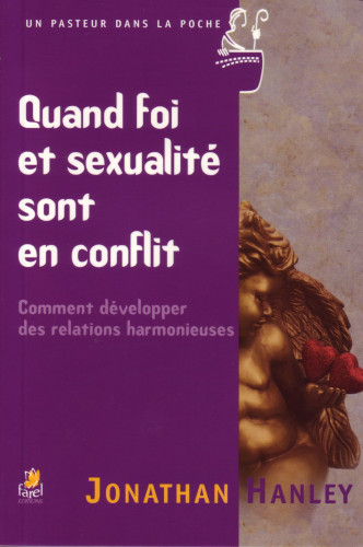 Quand foi et sexualité sont en conflit - Comment développer des relations harmonieuses