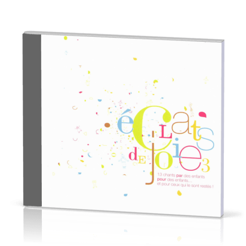 Éclats de joie 3 [CD, 2007] - 13 chants pour enfants