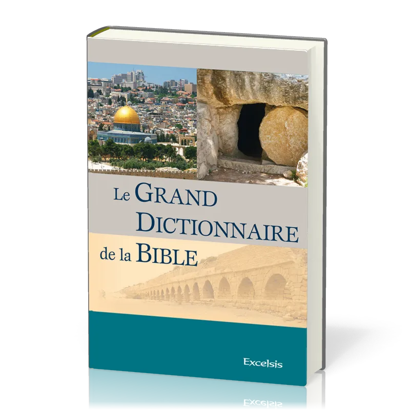 Grand Dictionnaire de la Bible (Le)
