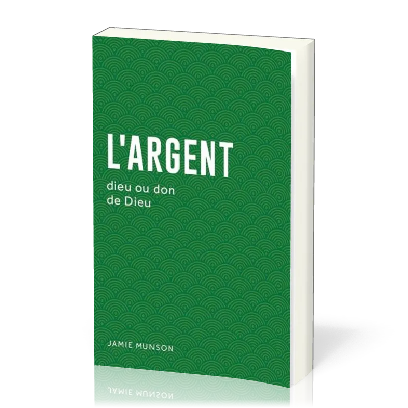 Argent: Dieu ou don de Dieu (L')