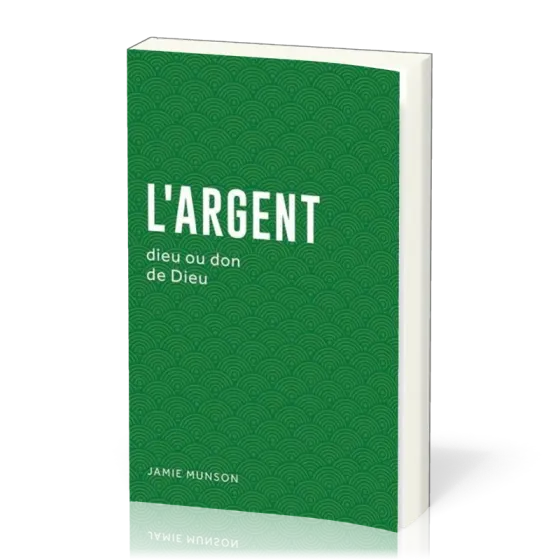 Argent: Dieu ou don de Dieu (L')