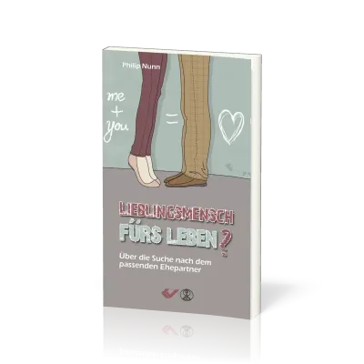 Lieblingsmensch fürs Leben? - Über die Suche nach dem passenden Ehepartner