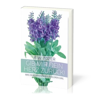 Gib mir dein Herz zurück! - Was der Christenheit verloren ging