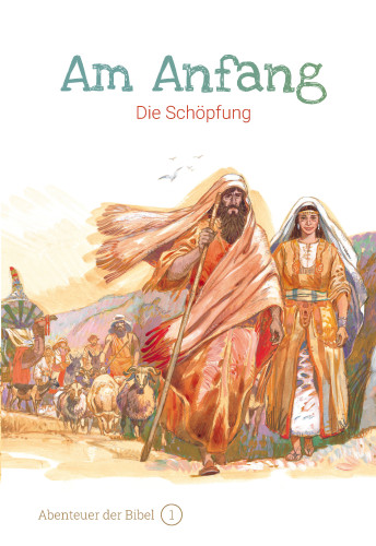 Am Anfang - Die Schöpfung (Abenteuer der Bibel - Band 1)