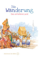 Die Wanderung - Das verheißene Land (Abenteuer der Bibel - Band 5)