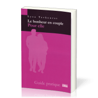 Bonheur en couple pour elle (Le) - Guide pratique