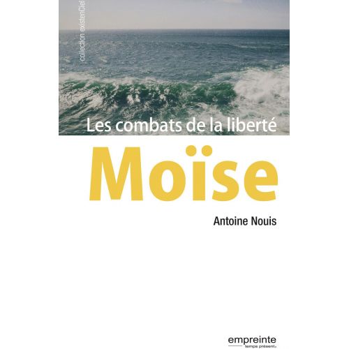 Moïse: les combats de la liberté