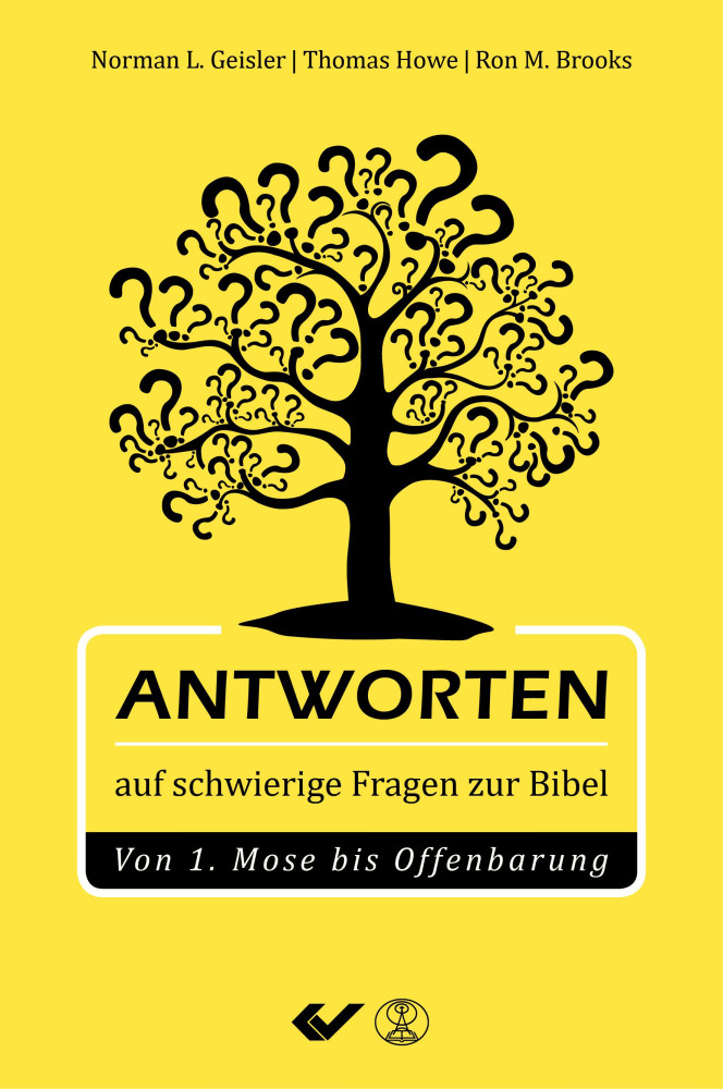 Antworten auf schwierige Fragen zur Bibel - von 1. Mose bis Offenbarung