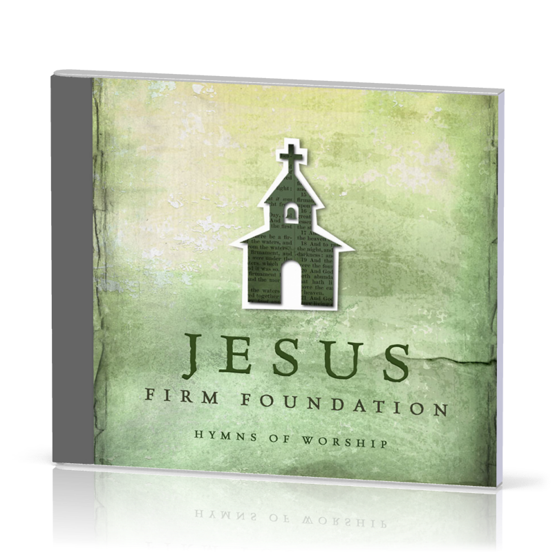 JESUS FIRM FOUNDATION-HYMNS OF WORSHIP CD