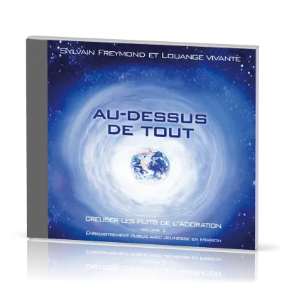 Au-dessus de tout [CD] - Creuser les puits de l'adoration vol.2