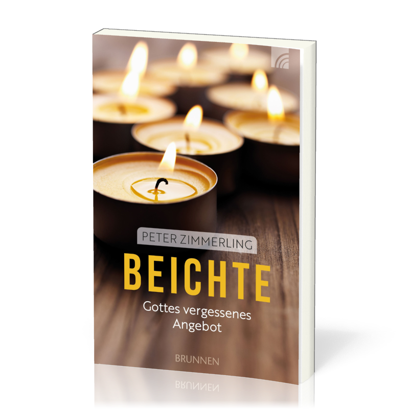 Beichte - Gottes vergessenes Angebot