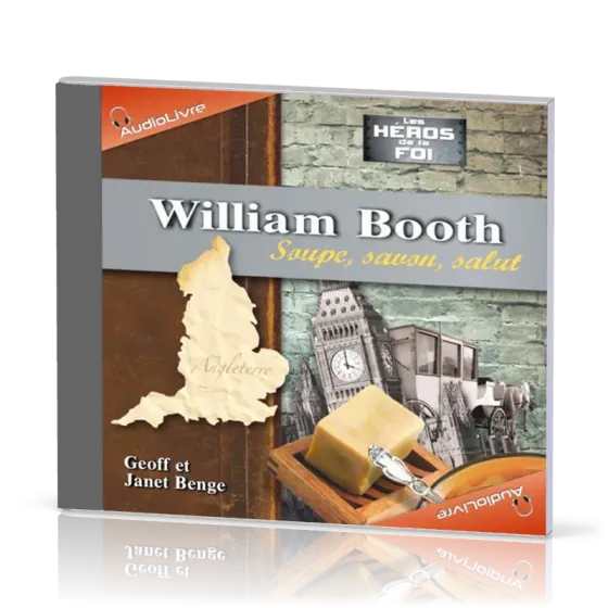 William Booth - Soupe, savon, salut - CD MP3 audiolivre
